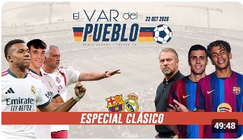 (PODCAST) El Var del pueblo, especial «El Clásico»